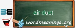 WordMeaning blackboard for air duct